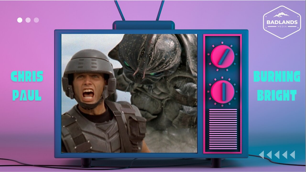 Badlands Story Hour Ep. 84 - Starship Troopers -9:00 PM ET-