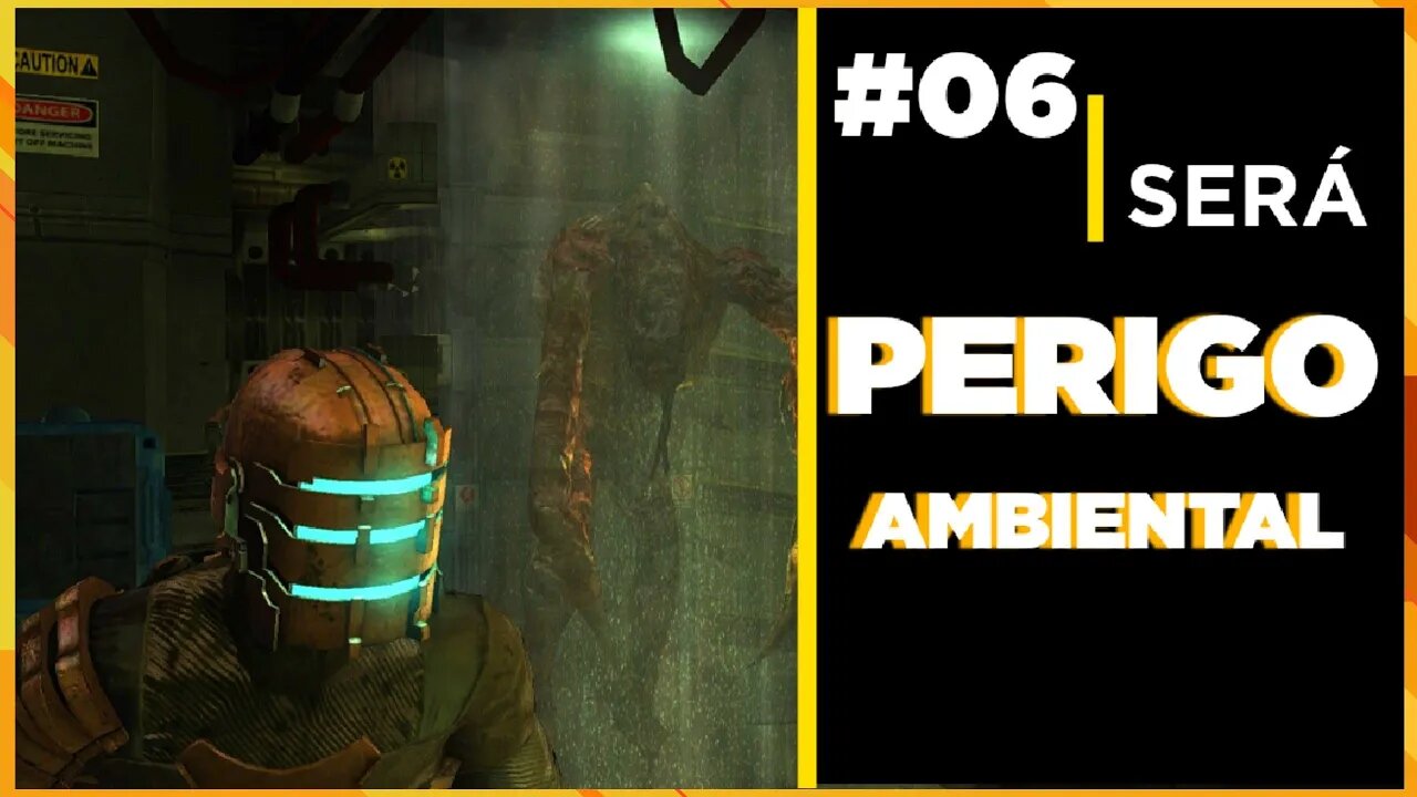 Dead Space | Capítulo 6 - Perigo Ambiental