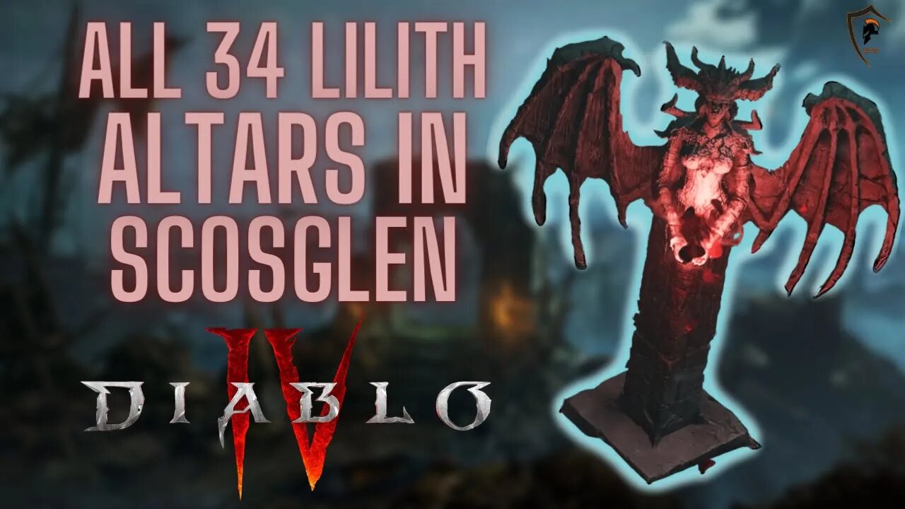 Diablo 4 - All 34 Altars of Lilith in Scosglen (Locations)