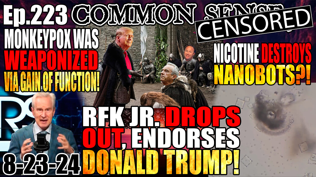 Ep.223 RFK Jr. Drops Out & Endorses Trump! Monkeypox Weaponized Via Gain of Function? Nicotine Destroys Nanobots?! Joe Rogan Sues MSNBC For $30 Million, Surfer In NJ Put in Choke Hold For Not Presenting Surf Badge