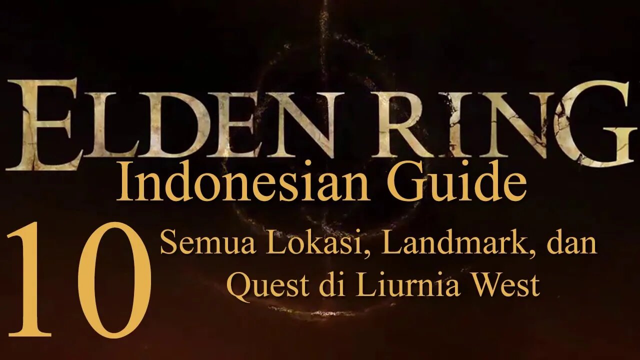 Elden Ring, 100% Newbie Indonesian Guide, Part 10 - Semua Lokasi di Liurnia West