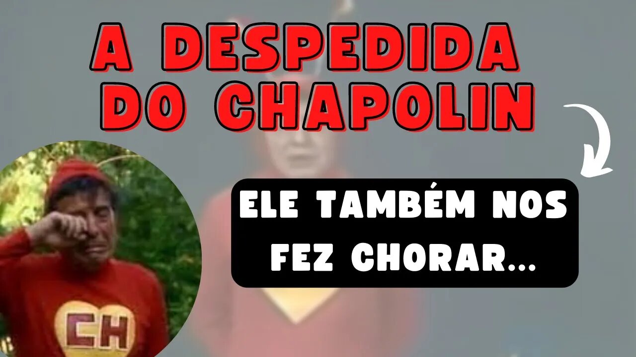 CONHECE O EPISÓDIO FINAL DE CHAPOLIN?