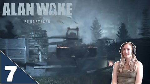 Alan Wake Remastered | Part 7 - Can you kill a bulldozer?