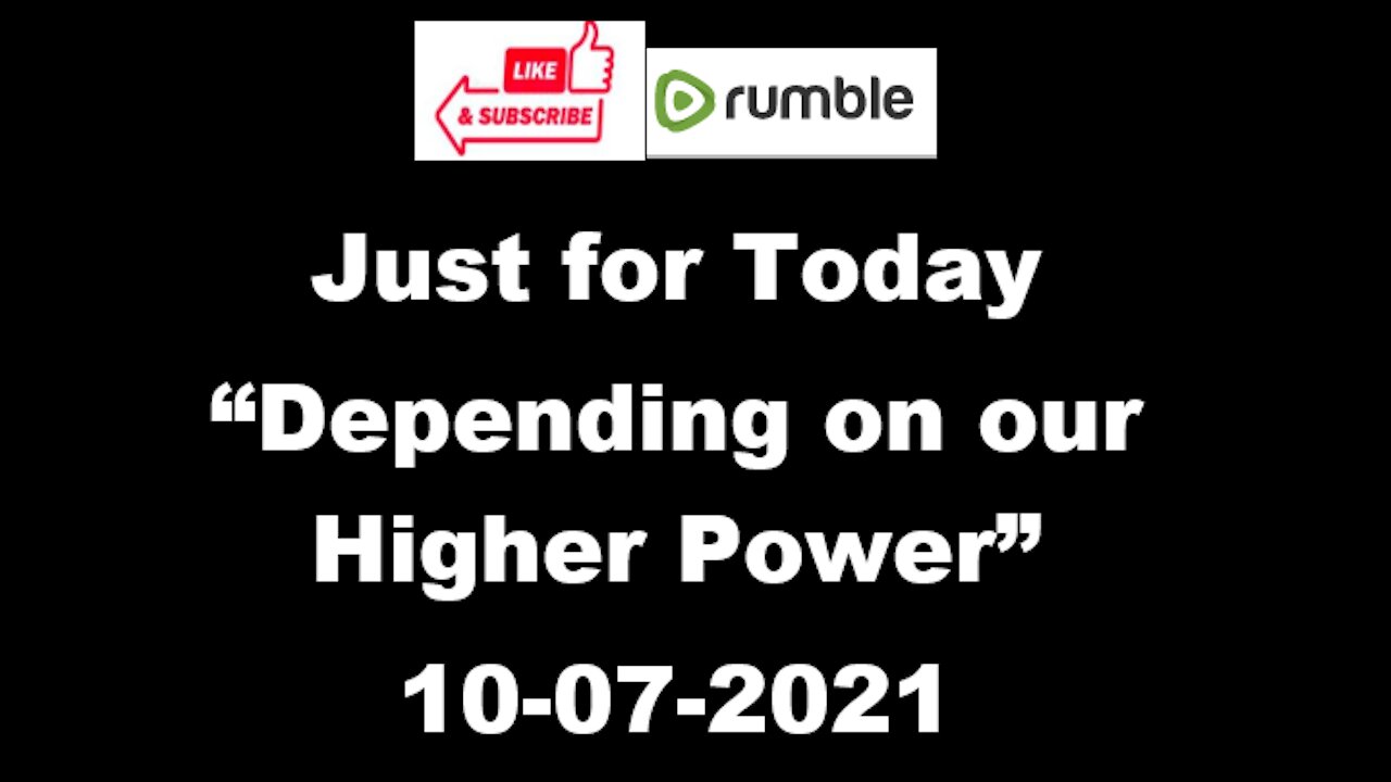 Just for Today - Depending on our Higher Power - 10-07-21