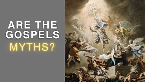 ARE THE GOSPELS MYTHS?