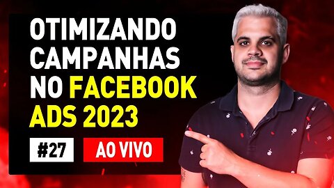 Turma do Fundão | Otimizando Campanhas no Facebook Ads 2023