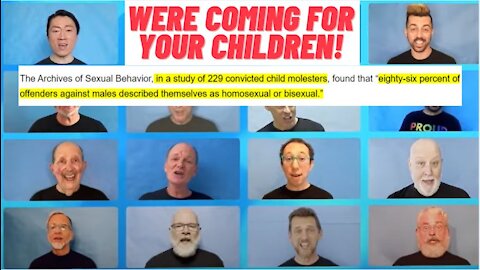 Gay Mens Choir - "WERE COMING FOR YOUR CHILDREN!" Facts About Homosexuality and Pedophilia