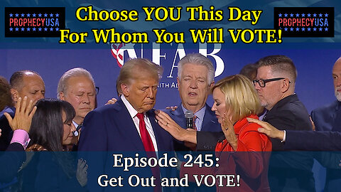 Live Podcast Ep. 245 - Choose YOU This Day For Whom You Will VOTE!