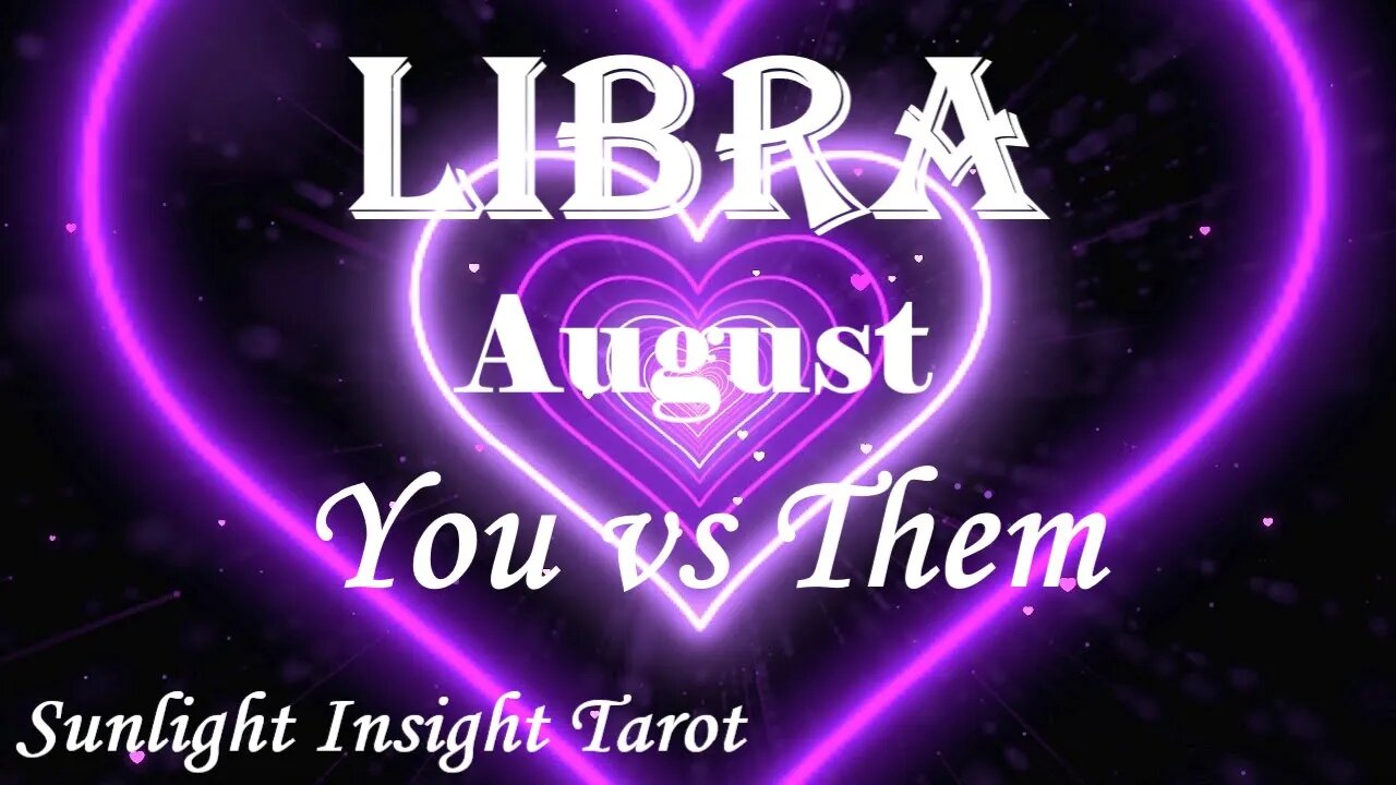 Libra *They're Ready For a Lifetime Commitment After A Huge Transformation* August You vs Them