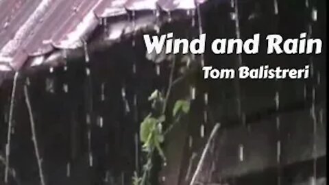 Wind and Rain - (by Tom Balistreri)