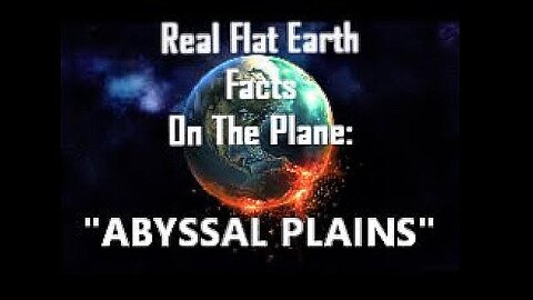 RFEFP "Real Flat Earth Facts On The Plane" Part 13;