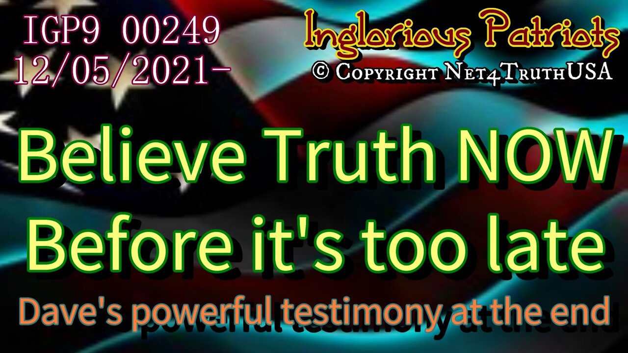 IGP9 00249 - Believe the Truth NOW before it is too late