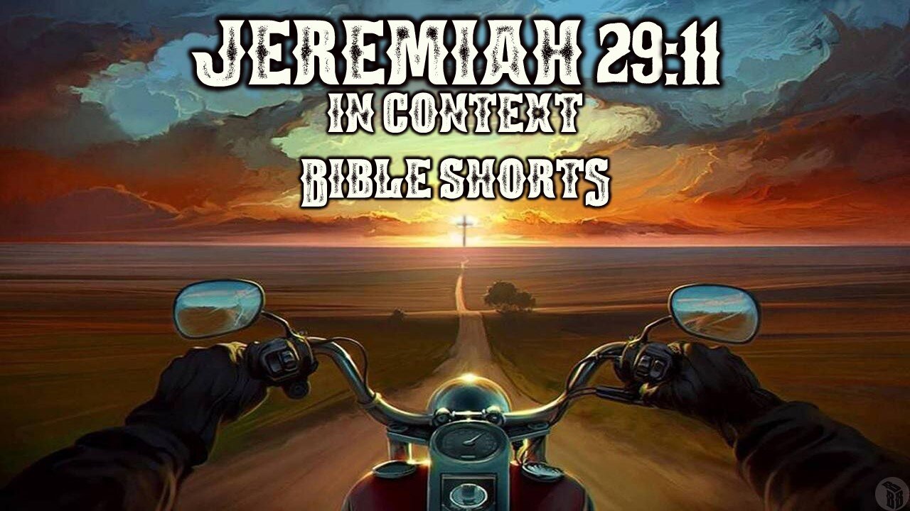 BBB Shorts - Understanding Jeremiah 29:11 in Context