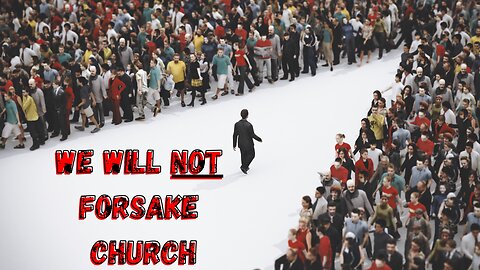 We Will Not Forsake Church - Pastor Jonathan Shelley | Stedfast Baptist Church