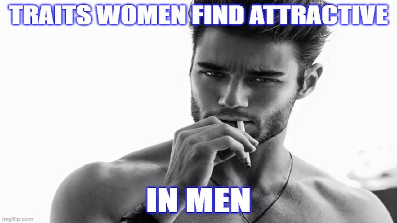 8 Traits Women Find Attractive In Men