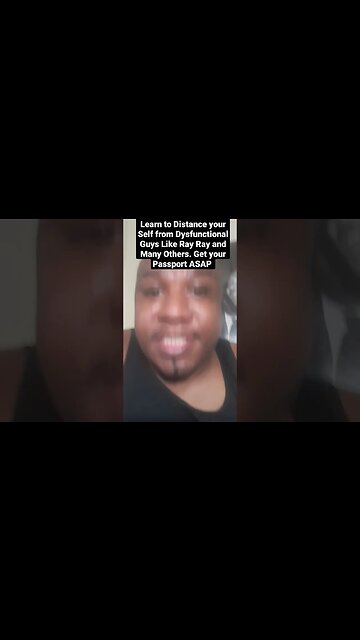 Learn to Distance your Self from Dysfunctional Guys Like Ray Ray & Many Others. Get your Passport !