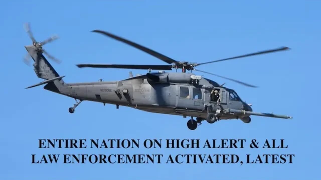 Entire Nation on High Alert, All Law Enforcement Activated