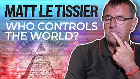 Matt Le Tissier on Freedom of Speech & Who Controls The World