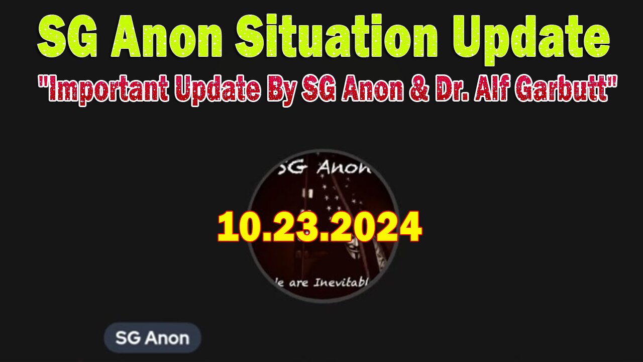 SG Anon Situation Update Oct 23: "Important Update By SG Anon & Dr. Alf Garbutt"