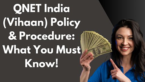 QNET India (Vihaan) Policy and Procedure: What You Must Know!