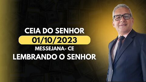 Culto de Ceia do Senhor, às 17:00h - 01/10/2023. Messejana-Ce