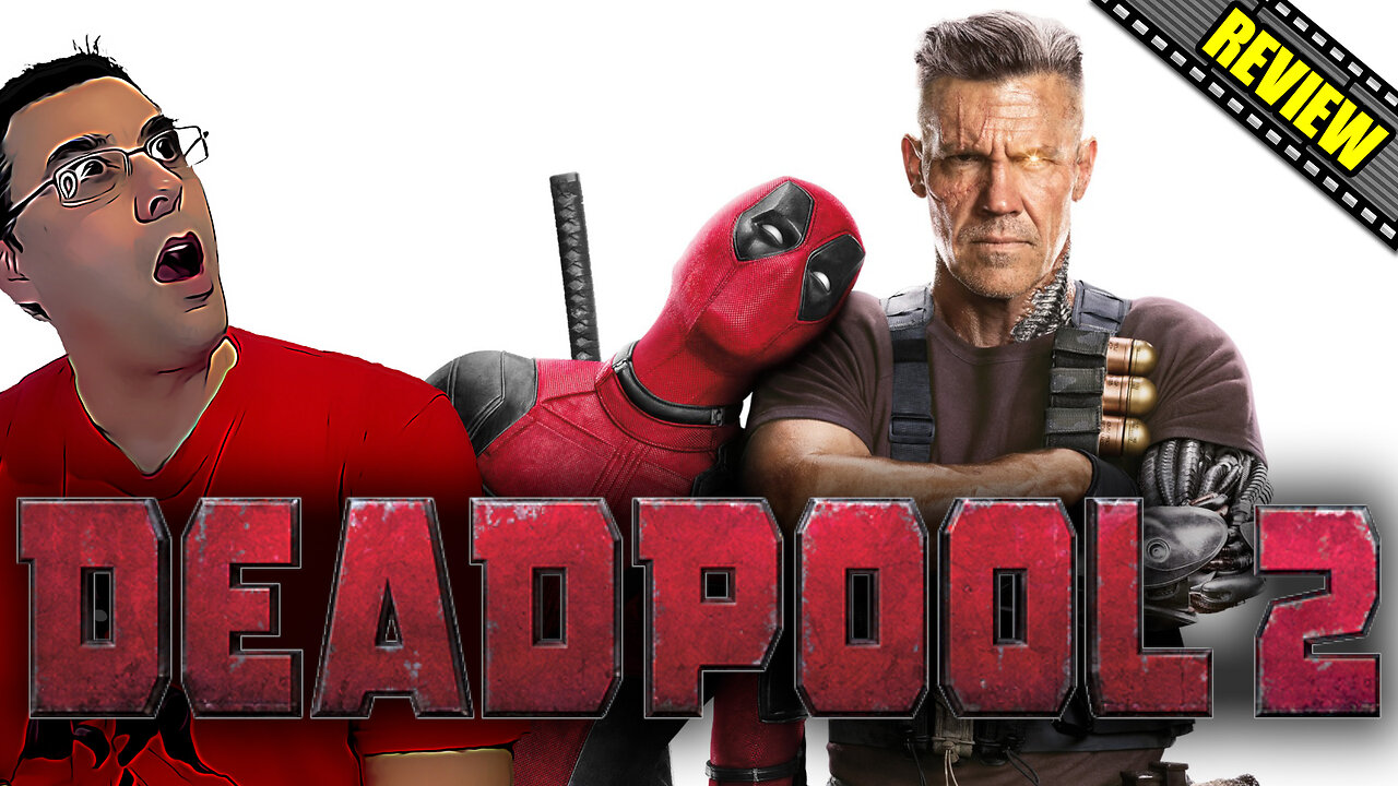 Deadpool 2 - Movie Review