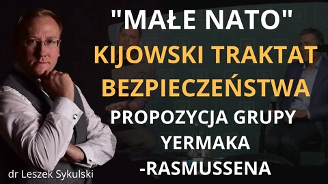 "Małe NATO". Kijowski Traktat Bezpieczeństwa - propozycja grupy Jermaka-Rasmussena | Odc. 586
