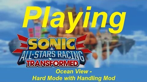 Sonic & All Stars Racing Transformed - Ocean View - Hard Mode with Handling Mod