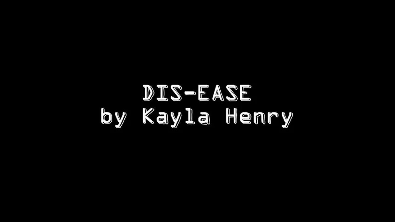 Dis-Ease by Kayla Henry