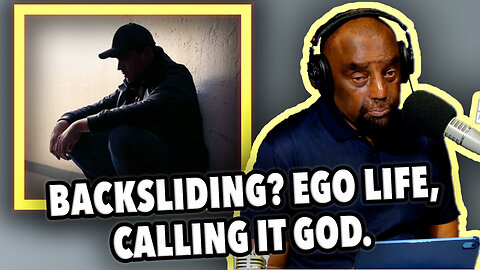 BACKSLIDING? EGO LIFE, CALLING IT GOD. #CALLER | JLP