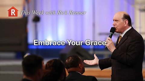 Embrace Your Grace! — Rick Renner