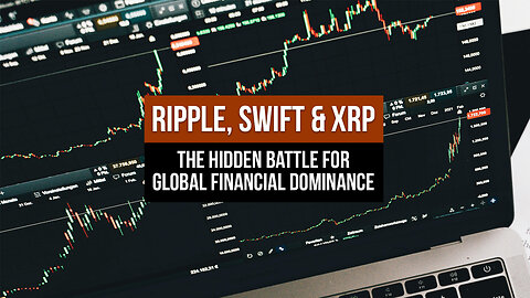 Ripple, SWIFT & XRP: The Hidden Battle for Global Financial Dominance