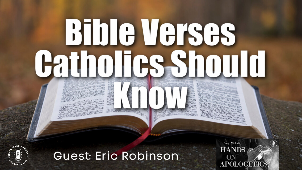 12 Jul 21, Hands on Apologetics: Bible Verses Catholics Should Know