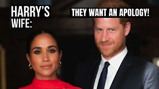 Harry´s Wife : They Want An Apology (Meghan Markle)