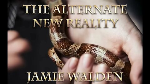 The Alternate New Reality with Jamie Walden