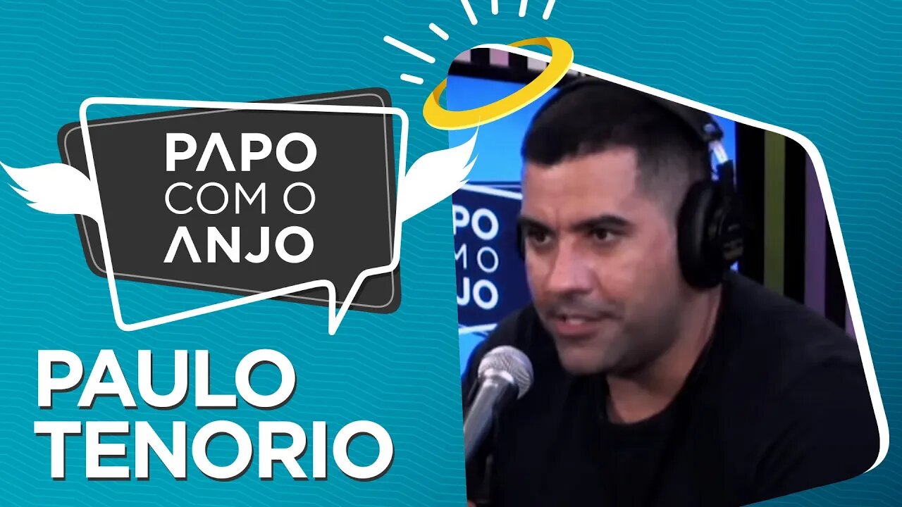 Paulo Tenorio: Como empreender do zero até alcançar o que deseja | PAPO COM O ANJO