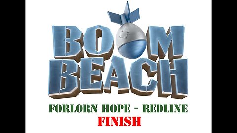Boom Beach - Operation Forlorn Hope - Redline - Finish