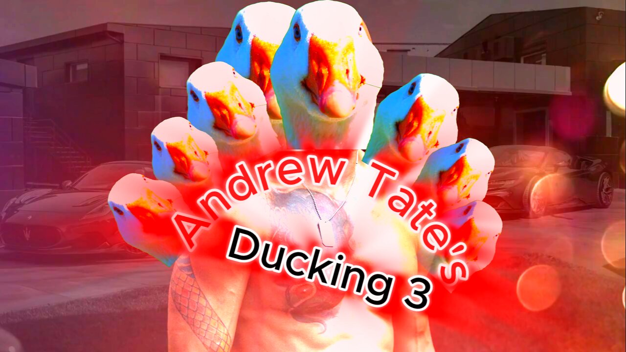 Andrew Tate's I Ducking 3 by Quackadrew Tate