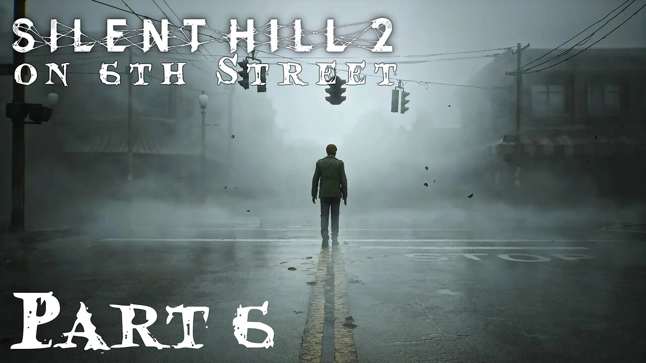 Silent Hill 2 Remake on 6th Street Part 6