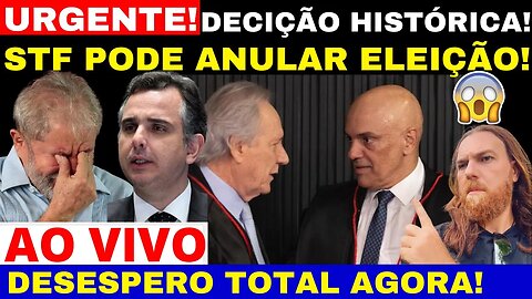 URGENTE! DECISÃO HISTÓRICA STF PODE ANULAR ELEIÇÃO TENSÃO EM BRASÍLIA AGORA CPMI VAI PEGAR TODOS!