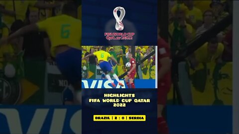 #shorts #worlcup2022 #worldcupqatar2022 BRAZIL vs SERBIA |2:0| HIGHLIGHTS FIFA WORLD CUP QATAR 2022