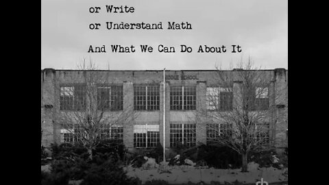 Why Johnny Still Can't Read or Write or Understand Math and What We Can Do About It Andrew Bernstein