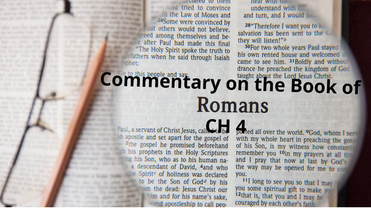 Commentary On The Book Of Romans. CH 4.