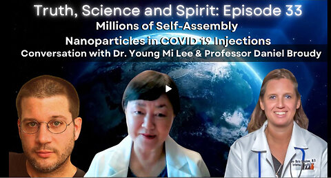 MUST WATCH - Millions of Self-Assembly Nanoparticles in COVID 19 Injections - EP 33