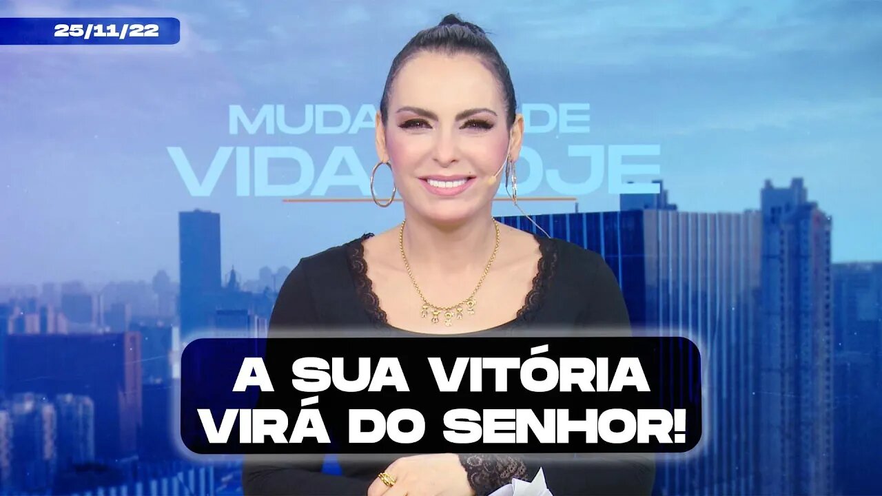 A sua vitória virá do Senhor! || Mudança de Vida Hoje