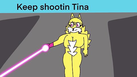 Tina good sharp shooter