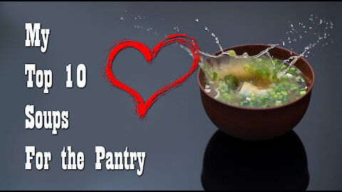 My Top 10 Soups to keep in the pantry ~ Keep it stocked up!