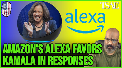 AMAZON'S ALEXA FAVORS KAMALA IN REPONSES