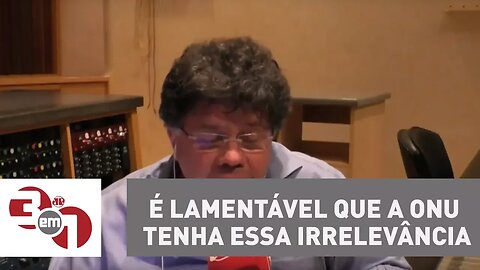 Madureira: É lamentável que a ONU tenha essa irrelevância