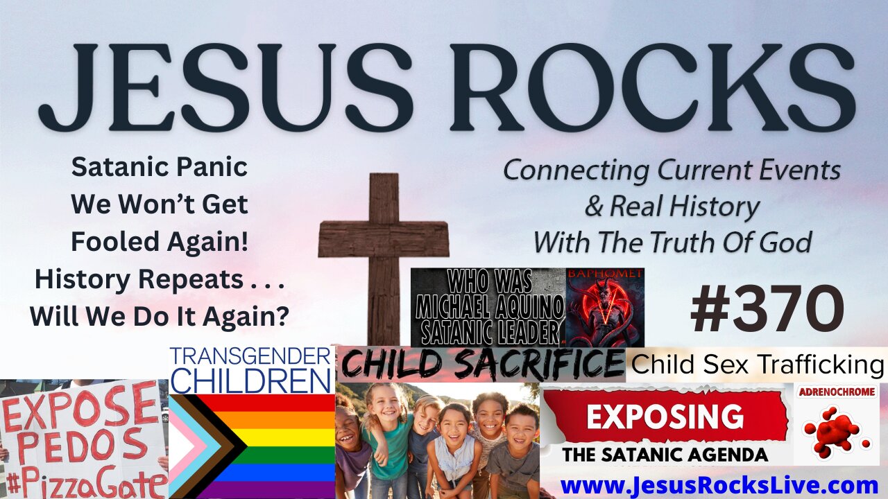 #276 Satanic Panic - We Won't Get Fooled Again - History Repeats...Will We Do It Again? Demons Are Controlling Our Country & Sex Slave Trafficking Our Children - WHY DO WE ALLOW IT? | JESUS ROCKS - LUCY DIGRAZIA